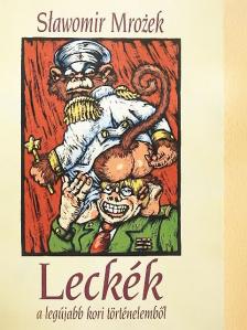 Slawomir Mrozek - Leckék a legújabb kori történelemből [antikvár]