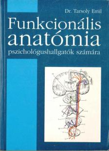 Tarsoly Emil - Funkcionális anatómia [antikvár]