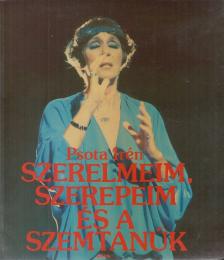 Psota Irén - Szerelmeim, szerepeim és a szemtanúk [antikvár]