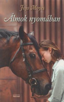 Jojo Moyes - Álmok nyomában [antikvár]