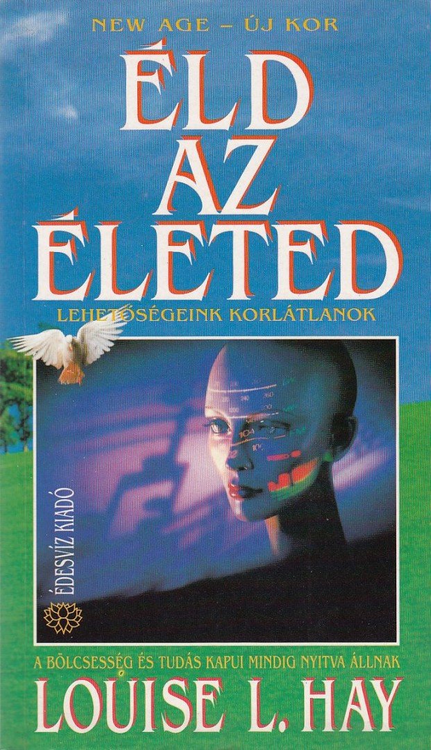 LOUISE L. HAY - Éld az életed! [antikvár]