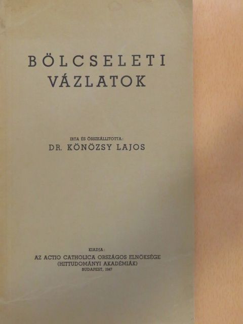 Dr. Könözsy Lajos - Bölcseleti vázlatok [antikvár]