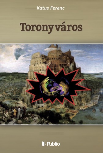 Ferenc Katus - Toronyváros [eKönyv: epub, mobi]