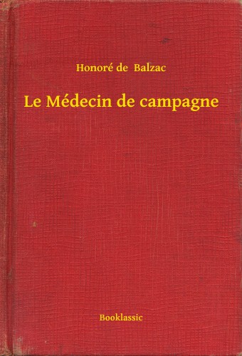 Honoré de Balzac - Le Médecin de campagne [eKönyv: epub, mobi]