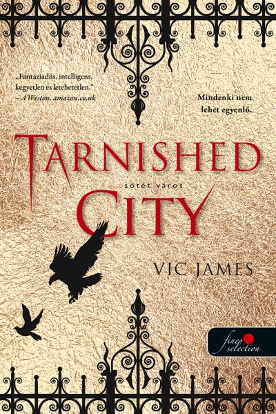 Vic James - Tarnished City - Sötét város (Sötét képességek 2.)