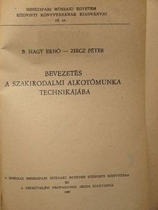 B. Nagy Ernő - Bevezetés a szakirodalmi alkotómunka technikájába [antikvár]