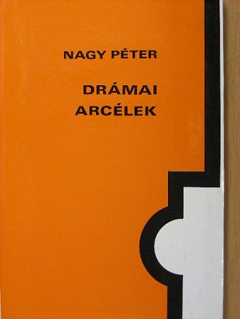 Nagy Péter - Drámai arcélek [antikvár]
