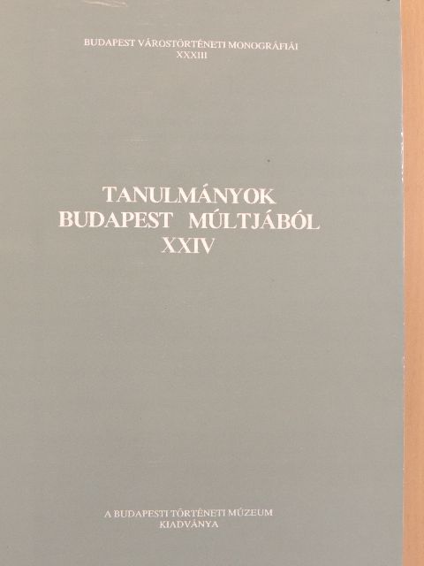 Cs. Lengyel Beatrix - Tanulmányok Budapest múltjából XXIV. [antikvár]