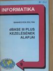 Bánhegyesi Zoltán - dBASE III Plus kezelésének alapjai [antikvár]
