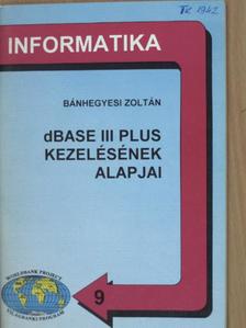 Bánhegyesi Zoltán - dBASE III Plus kezelésének alapjai [antikvár]