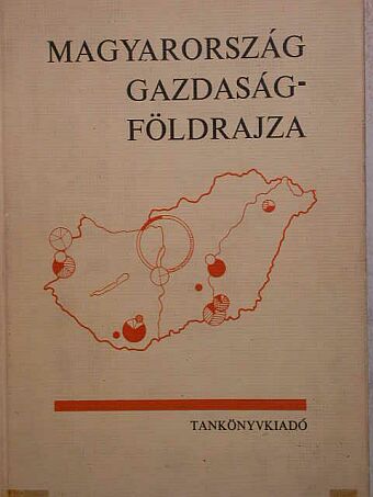 Bernát Tivadar - Magyarország gazdaságföldrajza [antikvár]