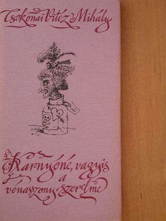 Csokonai Vitéz Mihály - Karnyóné, vagyis a vénasszony szerelme [antikvár]