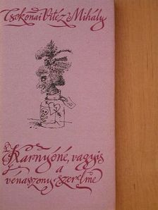 Csokonai Vitéz Mihály - Karnyóné, vagyis a vénasszony szerelme [antikvár]