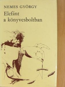 Nemes György - Elefánt a könyvesboltban [antikvár]