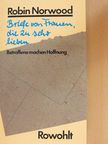 Robin Norwood - Briefe von Frauen, die zu sehr lieben [antikvár]