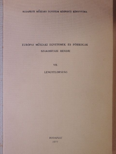 Európai műszaki egyetemek és főiskolák szakosítási rendje VII. [antikvár]