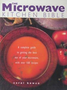 Carol Bowen - The Microwave Kitchen Bible [antikvár]