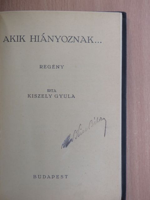 Kiszely Gyula - Akik hiányoznak... [antikvár]