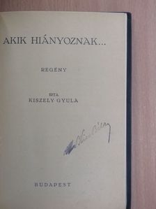 Kiszely Gyula - Akik hiányoznak... [antikvár]