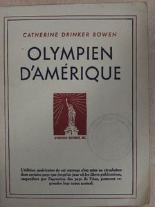 Catherine Drinker Bowen - Olympien d'Amérique [antikvár]