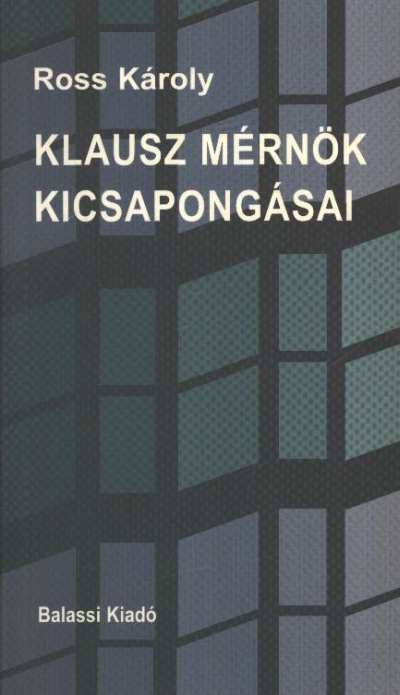 ROSS KÁROLY - Klausz mérnök kicsapongásai [antikvár]