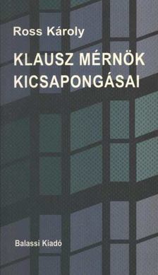 ROSS KÁROLY - Klausz mérnök kicsapongásai [antikvár]