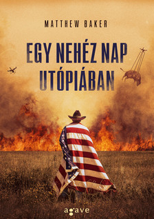 Matthew Baker - Egy nehéz nap Utópiában