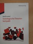 Prof. Dr. Martin Endreß - Soziologische Theorien kompakt [antikvár]