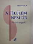 Haselfux Péter - A félelem nem úr (dedikált példány) [antikvár]