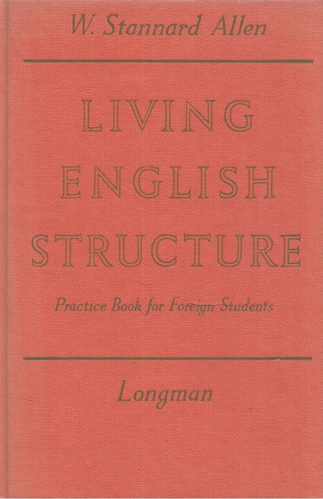 W. STANNARD ALLEN - Living English Structure [antikvár]