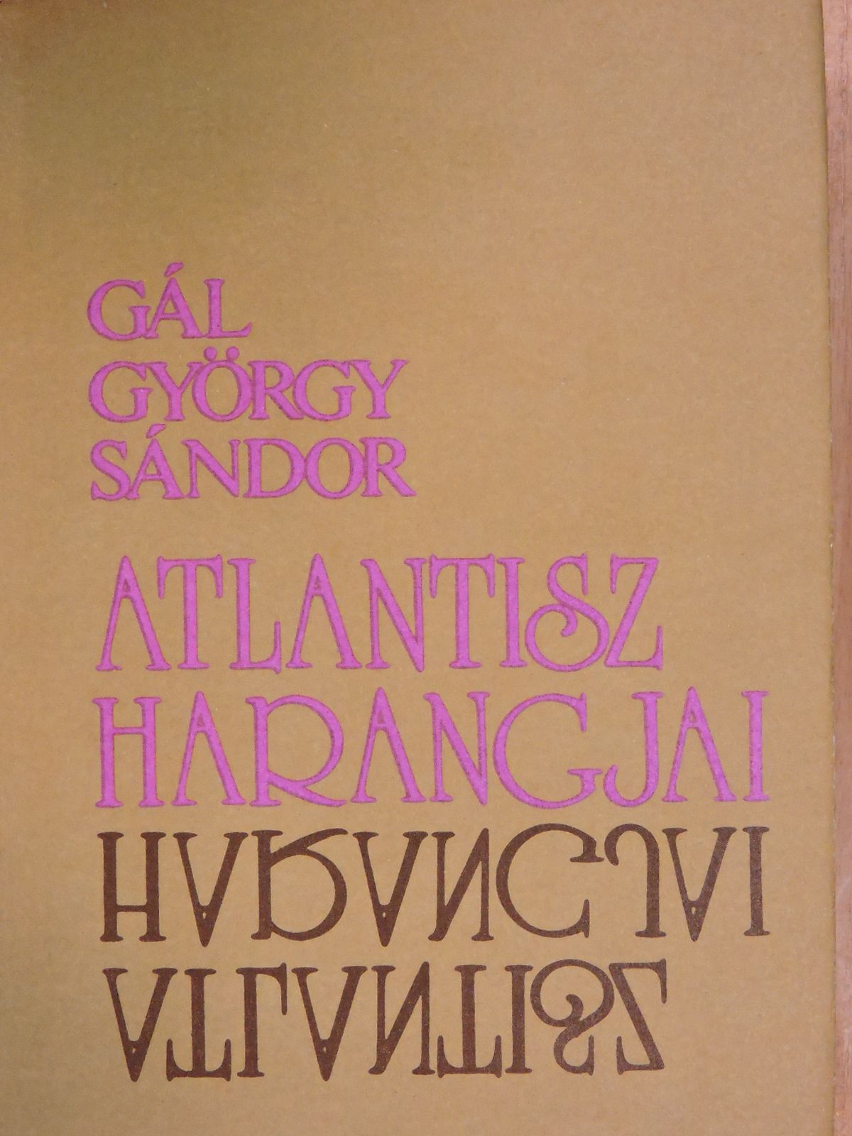 Gál György Sándor - Atlantisz harangjai [antikvár]