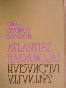 Gál György Sándor - Atlantisz harangjai [antikvár]
