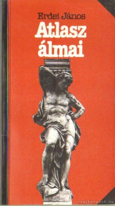 Erdei János - Atlasz álmai [antikvár]