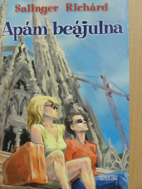 Salinger Richárd - Apám beájulna [antikvár]