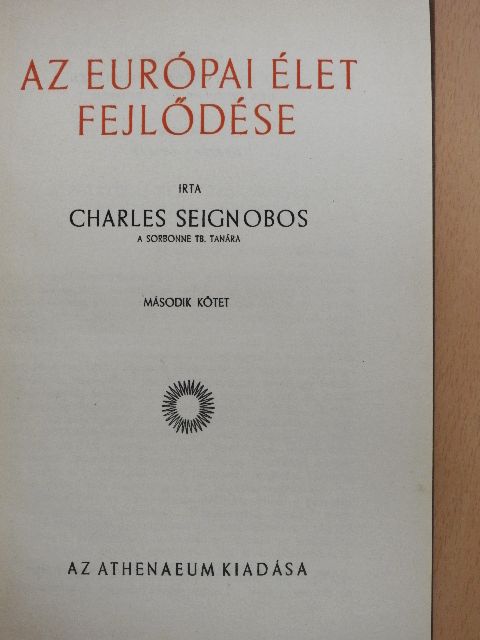 Charles Seignobos - Az európai élet fejlődése II. (töredék) [antikvár]