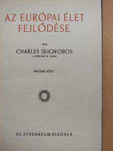 Charles Seignobos - Az európai élet fejlődése II. (töredék) [antikvár]