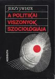 Jerzy J. Wiatr - A politikai viszonyok szociológiája [antikvár]