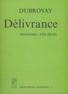 DUBROVAY LÁSZLÓ - DÉLIVRANCE ORGONÁRA