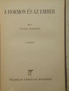 Tangl Harald - A hormon és az ember [antikvár]