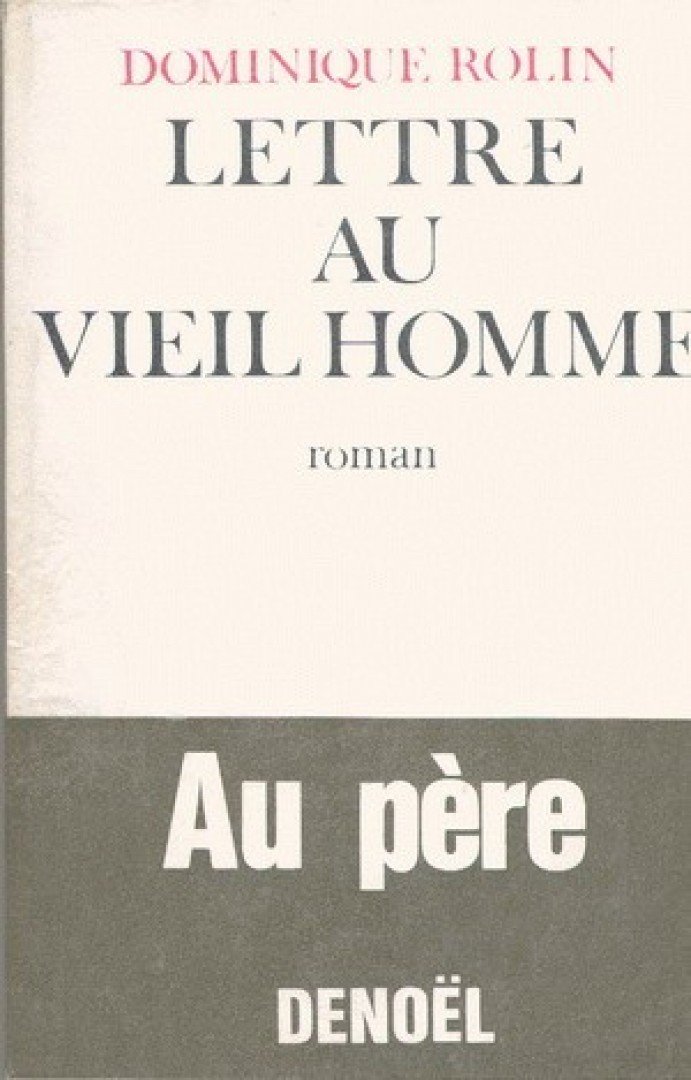 ROLIN, DOMINIQUE - Lettre au vieil homme [antikvár]