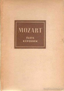 PETZOLDT, RICHARD - Wolfgang Amadeus Mozart élete képekben [antikvár]
