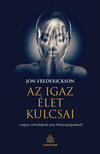 Jon Frederickson - Az igaz élet kulcsai