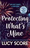 Lucy Score - Protecting What's Mine (Benevolence Series, Book 3)