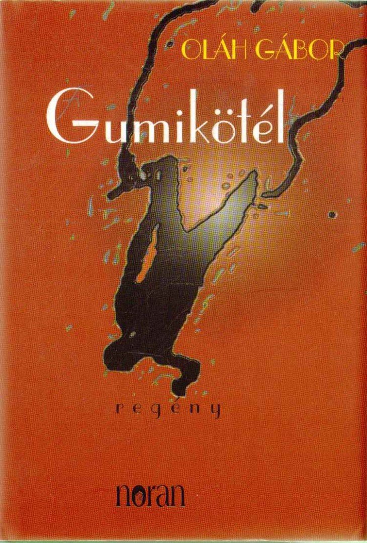 OLÁH GÁBOR - Gumikötél [antikvár]