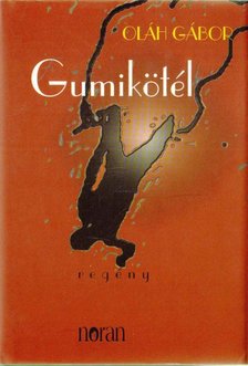 OLÁH GÁBOR - Gumikötél [antikvár]