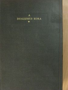 Gratz Gusztáv - A dualizmus kora I. (töredék) [antikvár]