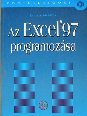 Kovalcsik Géza - Az Excel '97 programozása [antikvár]