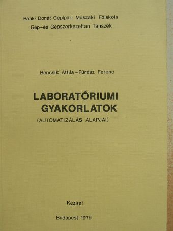 Bencsik Attila - Laboratóriumi gyakorlatok [antikvár]