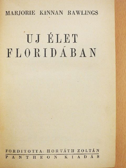 Marjorie Kinnan Rawlings - Uj élet Floridában [antikvár]