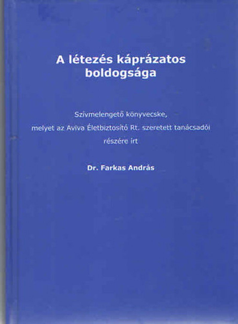 Farkas András - A létezés káprázatos boldogsága [antikvár]